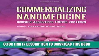[READ] EBOOK Commercializing Nanomedicine: Industrial Applications, Patents, and Ethics ONLINE