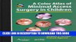 [FREE] EBOOK Color Atlas of Minimal Access Surgery in Children ONLINE COLLECTION