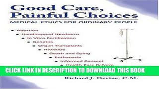 [READ] EBOOK Good Care, Painful Choices: Medical Ethics for Ordinary People, Third Edition BEST