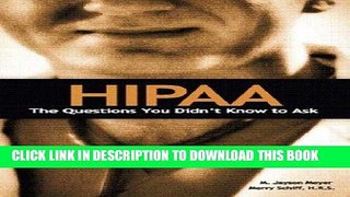 [READ] EBOOK HIPAA: The Questions You Didn t Know to Ask ONLINE COLLECTION