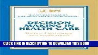 [FREE] EBOOK Decision Making in Health Care: Theory, Psychology, and Applications (Cambridge