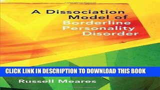 Ebook A Dissociation Model of Borderline Personality Disorder (Norton Series on Interpersonal