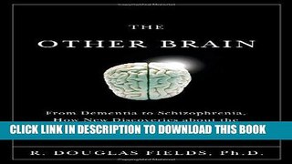 Best Seller The Other Brain: From Dementia to Schizophrenia, How New Discoveries about the Brain