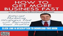[New] Ebook How to Get More Business Fast: Internet Marketing Strategies that Will Increase Your