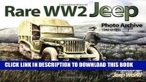 Read Now Rare WW2 Jeep Photo Archive, 1940-1945 Download Online