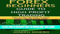 [New] Ebook Forex Beginners Guide to High Profit Trading (Beginner Investor and Trader series)