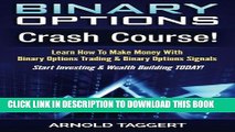 [New] Ebook Binary Options: Crash Course! Learn How To Make Money With Binary Options Trading