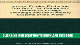 [New] Ebook brooks  Foreign Exchange Text Book...an Elementary Treatise on Foreign Exchange and