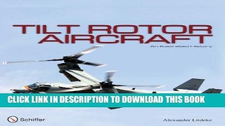 Read Now Tilt Rotor Aircraft: An Illustrated History PDF Book