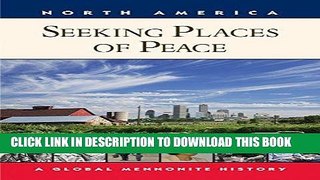 Ebook Seeking Places of Peace: A Global Mennonite History Free Read
