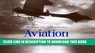 Read Now Aviation: The Early Years: The Hutton Getty Picture Collection (Early Years (Konemann))