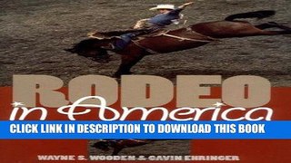 Read Now Rodeo in America: Wranglers, Roughstock, and Paydirt Download Book