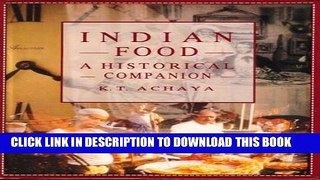 [New] Ebook Indian Food: A Historical Companion Free Read