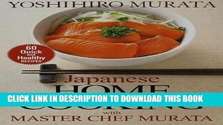 [New] Ebook Japanese Home Cooking with Master Chef Murata: Sixty Quick and Healthy Recipes Free Read