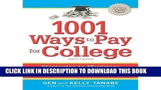 Read Now 1001 Ways to Pay for College: Strategies to Maximize Financial Aid, Scholarships   Grants