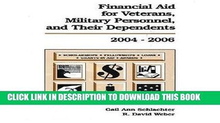 Read Now Financial Aid for Veterans, Military Personnel, and Their Dependents, 2004-2006