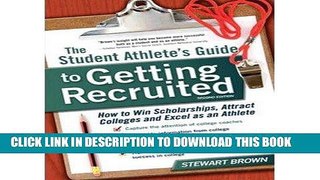 Read Now Student Athlete s Guide to Getting Recruited: How to Win Scholarships, Attract Colleges