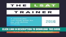 Best Seller The LSAT Trainer: A remarkable self-study guide for the self-driven student Free