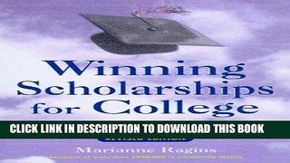 Read Now Winning Scholarships for College: An Insider s Guide, Revised Edition (Winning