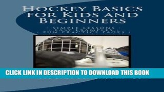 Best Seller Hockey Basics for Kids and Beginners Free Read