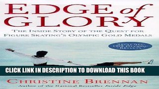 Ebook Edge of Glory: The Inside Story of the Quest for Figure Skating s Olympic Gold Medals Free