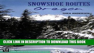 Ebook Snowshoe Routes: Oregon Free Read