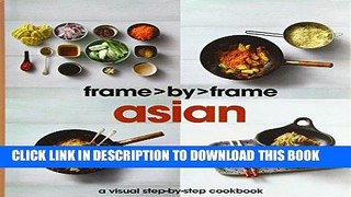 [New] PDF Asian: A Visual Step-by-step Cookbook (Frame by Frame) Free Read