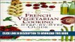 Best Seller French Vegetarian Cooking:  In a Nutshell (In a Nutshell (Element)) Free Read