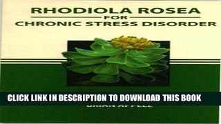 Ebook Rhodiola Rosea for Chronic Stress Disorder Free Read