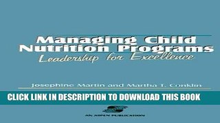 Best Seller Managing Child Nutrition Programs: Leadership for Excellence Free Read