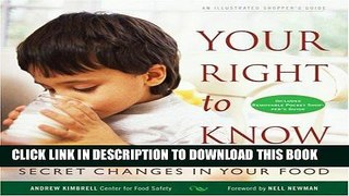 Ebook Your Right to Know: Genetic Engineering and the Secret Changes in Your Food Free Read
