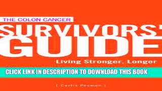 Best Seller The Colon Cancer Survivors  Guide: Living Stronger, Longer Free Read