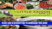 [New] Ebook Little Saigon Cookbook: Vietnamese Cuisine And Culture In Southern California s Little