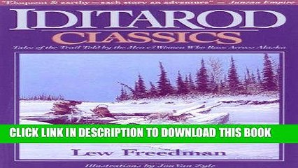 Best Seller Iditarod Classics: Tales of the Trail Told by the Men   Women Who Race Across Alaska