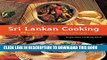 [New] PDF Sri Lankan Cooking: 64 Recipes from the Chefs and Kitchens of Sri Lanka Free Read