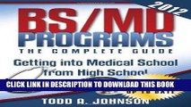 Best Seller BS/MD Programs-The Complete Guide: Getting into Medical School from High School by
