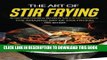 [New] Ebook The Art of Stir Frying - 25 Tasty and Colorful Recipes in this Stir Fry Cookbook: The