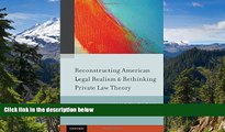 READ FULL  Reconstructing American Legal Realism   Rethinking Private Law Theory  READ Ebook Full