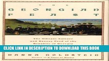 [New] Ebook The Georgian Feast: The Vibrant Culture and Savory Food of the Republic of Georgia