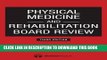 Ebook Physical Medicine and Rehabilitation Board Review, Third Edition Free Read