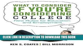 [Ebook] What to Consider If You re Considering College: New Rules for Education and Employment