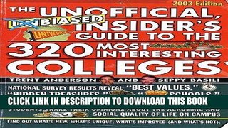 [Ebook] The Unofficial, Unbiased Insider s Guide to the 320 Most Interesting Colleges (Unofficial,