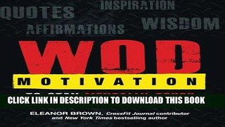 Read Now WOD Motivation: Quotes, Inspiration, Affirmations, and Wisdom to Stay Mentally Tough