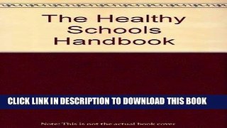 Read Now The Healthy School Handbook: Conquering the Sick Building Syndrome and Other
