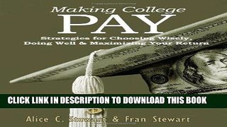 [Ebook] Making College Pay: Strategies for Choosing Wisely, Doing Well   Maximizing Your Return