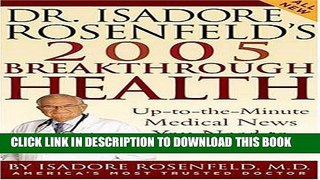 Read Now Dr. Isadore Rosenfeld s 2005 Breakthrough Health: Up-to-the-Minute Medical News You Need