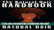 Read Now The Natural Hair Handbook: Everything You Need to Know About Natural Hair (Natural Hair