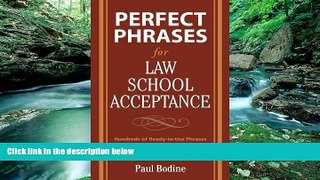 READ NOW  Perfect Phrases for Law School Acceptance (Perfect Phrases Series)  Premium Ebooks