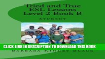 [Free Read] Tried and True ESL Lessons Level 2 Book B: Student (Volume 1) Full Online