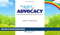 Big Deals  The Art of Advocacy: Briefs, Motions, and Writing Strategies of America s Best Lawyers